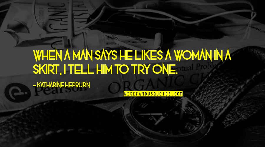 Beleaguered Synonym Quotes By Katharine Hepburn: When a man says he likes a woman