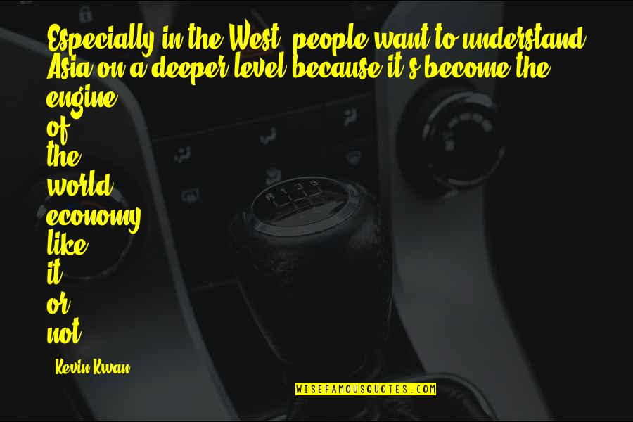 Beleidigung Stgb Quotes By Kevin Kwan: Especially in the West, people want to understand Beleidigung Stgb Quotes By Kevin Kwan: Especially in the West, people want to understand