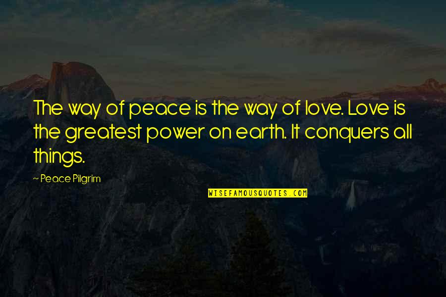 Belews Dairy Quotes By Peace Pilgrim: The way of peace is the way of
