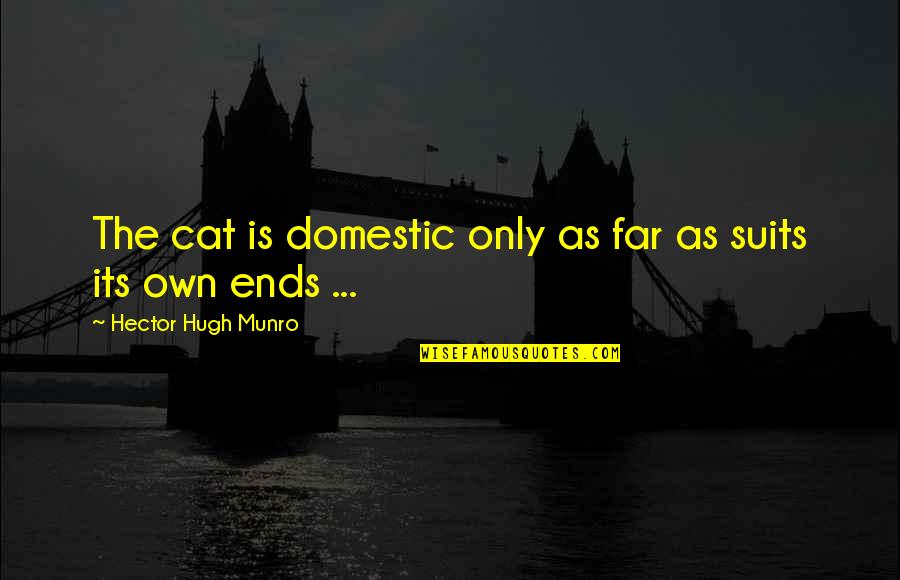 Belfer Lighting Quotes By Hector Hugh Munro: The cat is domestic only as far as