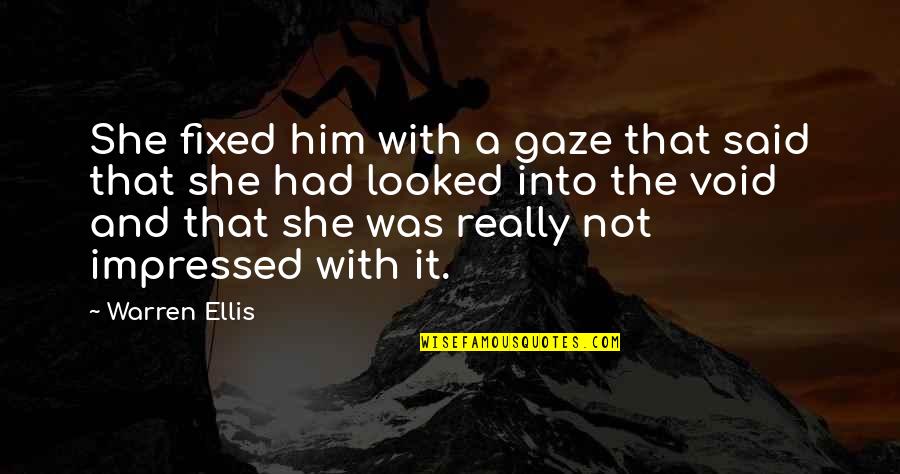 Belgie Radio Quotes By Warren Ellis: She fixed him with a gaze that said