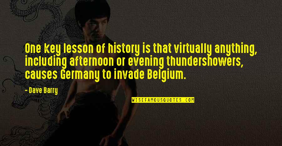 Belgium's Quotes By Dave Barry: One key lesson of history is that virtually