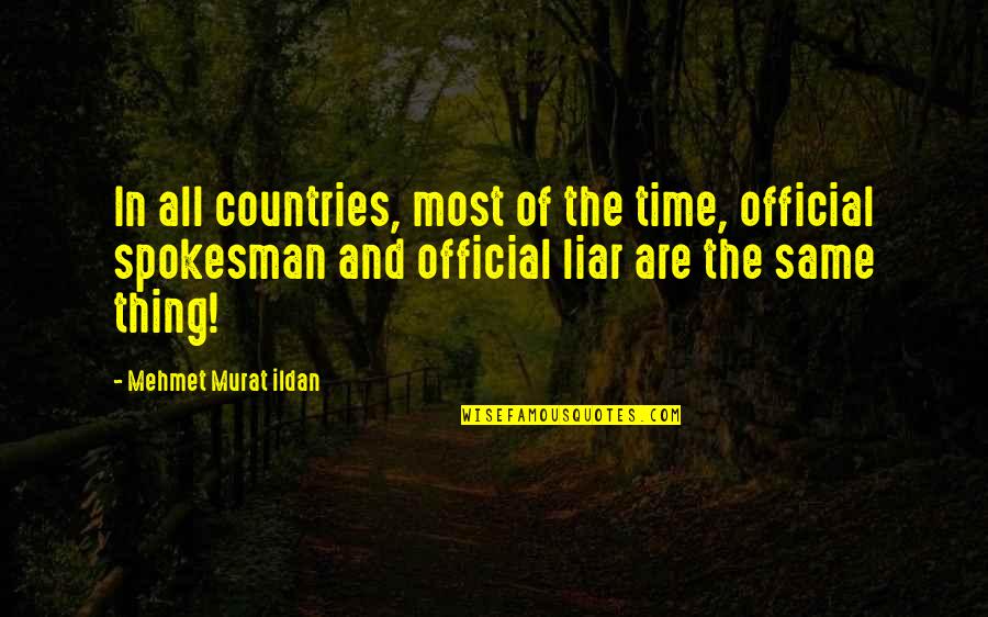 Belgrave Hotel Quotes By Mehmet Murat Ildan: In all countries, most of the time, official