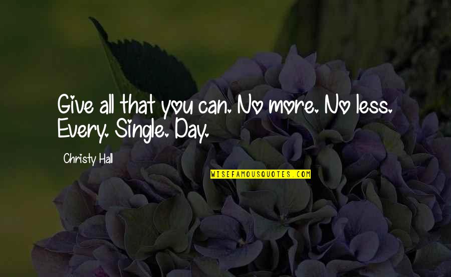 Beliebte Anime Quotes By Christy Hall: Give all that you can. No more. No Beliebte Anime Quotes By Christy Hall: Give all that you can. No more. No