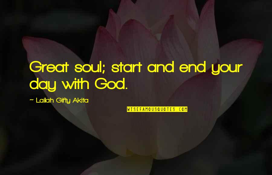 Belief And Faith Quotes By Lailah Gifty Akita: Great soul; start and end your day with