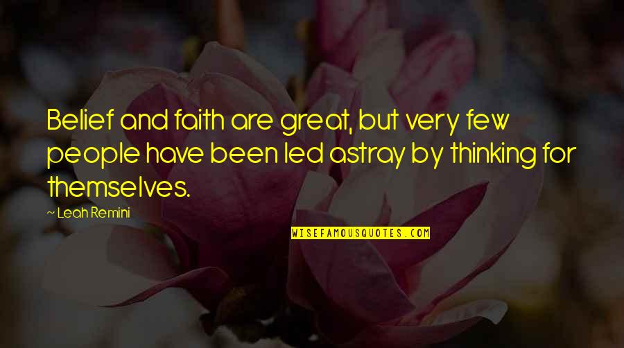 Belief And Faith Quotes By Leah Remini: Belief and faith are great, but very few
