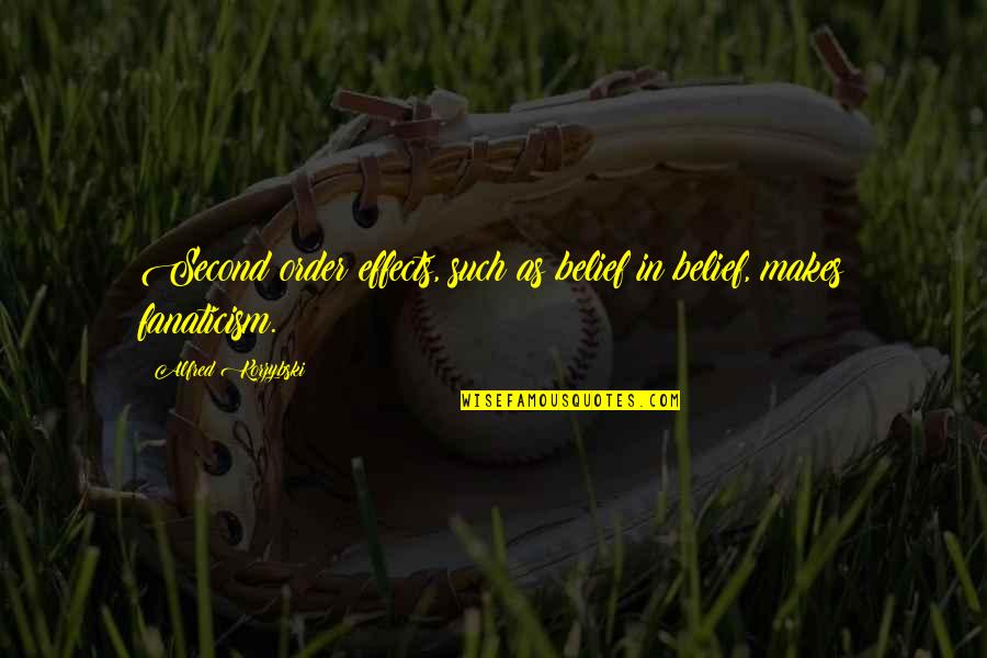 Belief In Faith Quotes By Alfred Korzybski: Second order effects, such as belief in belief, Belief In Faith Quotes By Alfred Korzybski: Second order effects, such as belief in belief,