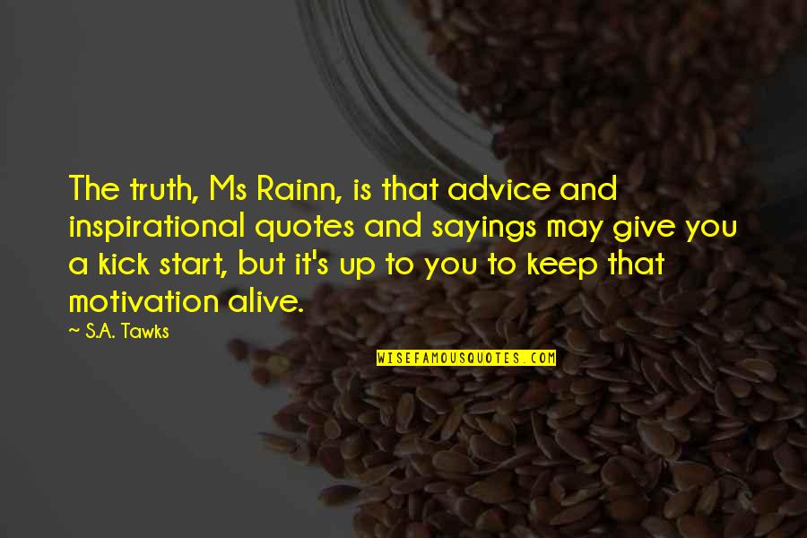 Belief Inspirational Quotes By S.A. Tawks: The truth, Ms Rainn, is that advice and Belief Inspirational Quotes By S.A. Tawks: The truth, Ms Rainn, is that advice and