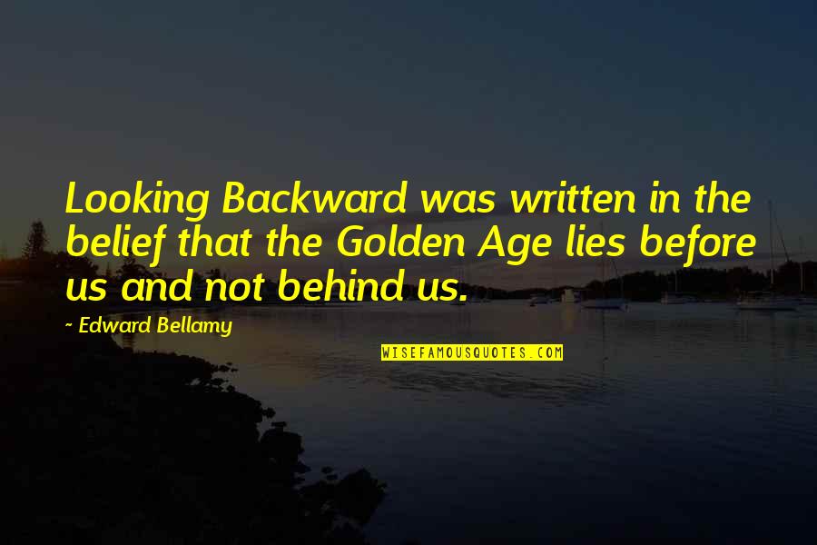 Belief That Quotes By Edward Bellamy: Looking Backward was written in the belief that Belief That Quotes By Edward Bellamy: Looking Backward was written in the belief that