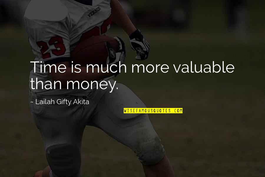 Beliefs And Values Quotes By Lailah Gifty Akita: Time is much more valuable than money.