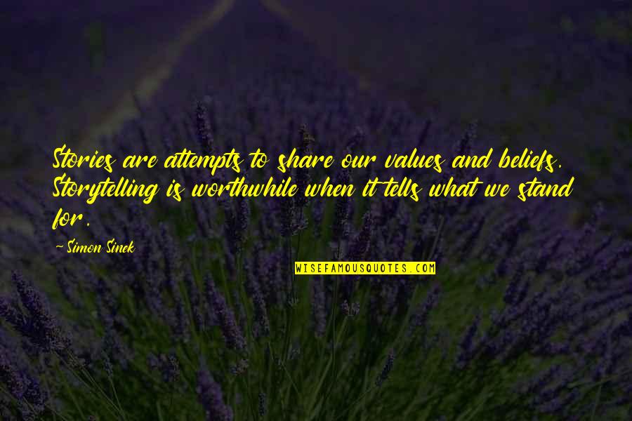 Beliefs And Values Quotes By Simon Sinek: Stories are attempts to share our values and