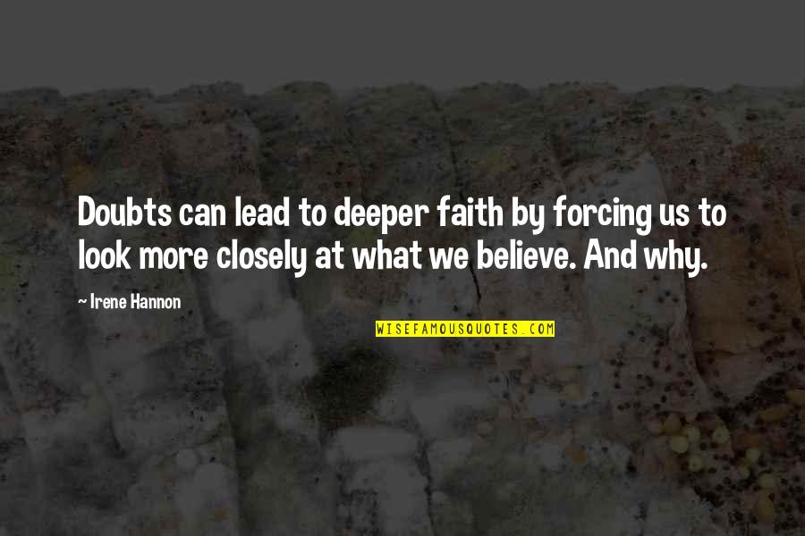 Believe And Faith Quotes By Irene Hannon: Doubts can lead to deeper faith by forcing