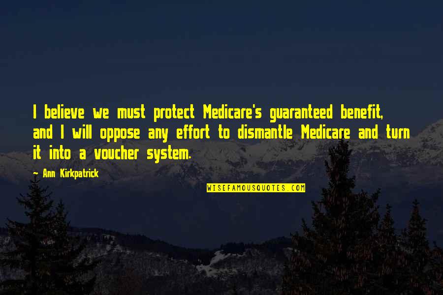 Believe And I Will Quotes By Ann Kirkpatrick: I believe we must protect Medicare's guaranteed benefit,