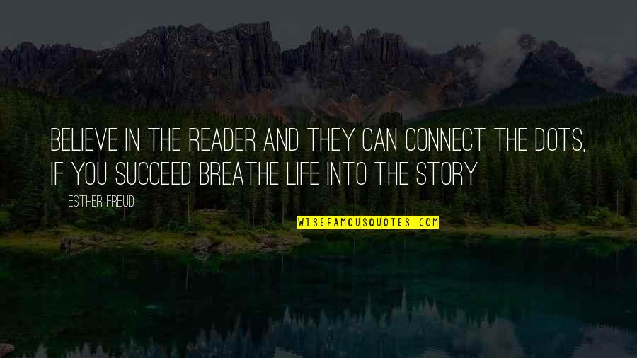 Believe And Succeed Quotes By Esther Freud: Believe in the reader and they can connect Believe And Succeed Quotes By Esther Freud: Believe in the reader and they can connect