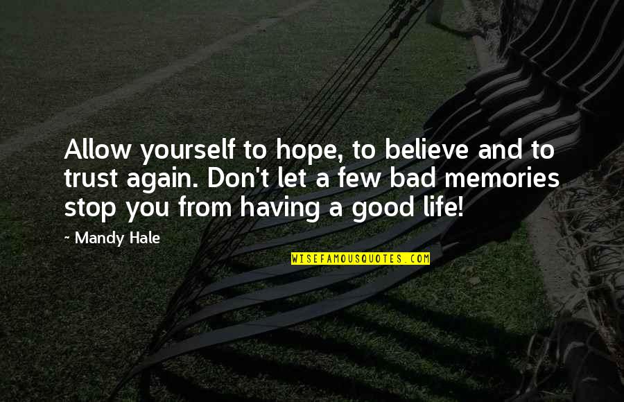 Believe And Trust Quotes By Mandy Hale: Allow yourself to hope, to believe and to