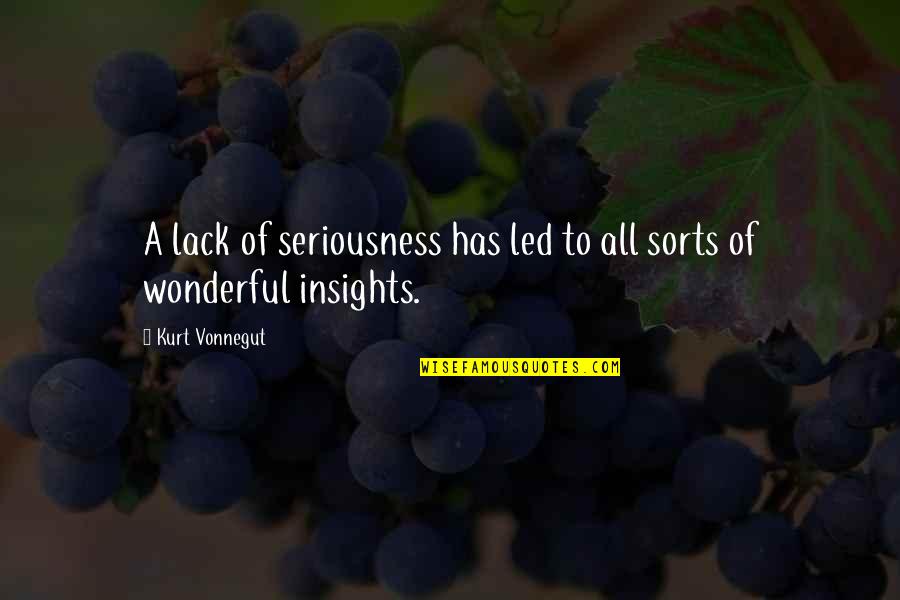 Believe In Good Things To Come Quotes By Kurt Vonnegut: A lack of seriousness has led to all