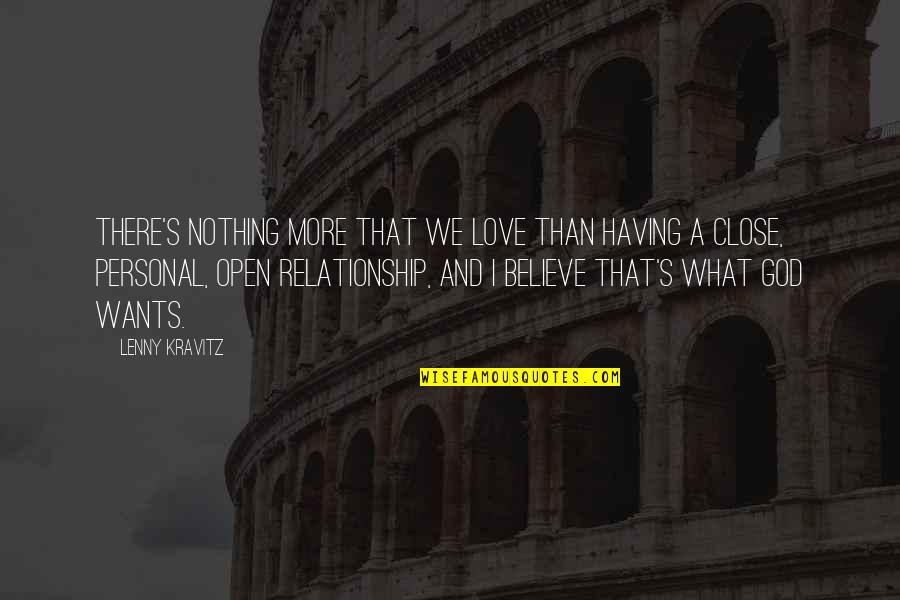 Believe In Relationship Quotes By Lenny Kravitz: There's nothing more that we love than having