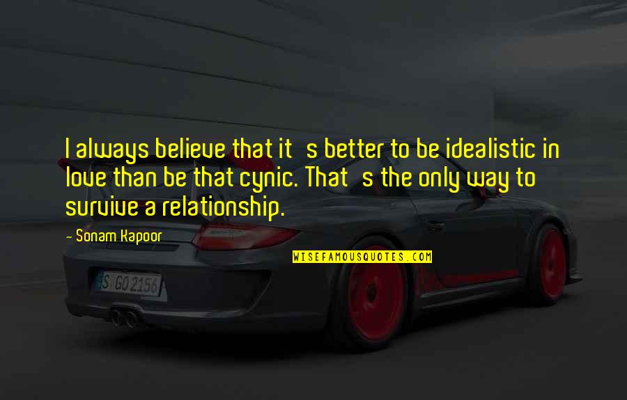 Believe In Relationship Quotes By Sonam Kapoor: I always believe that it's better to be