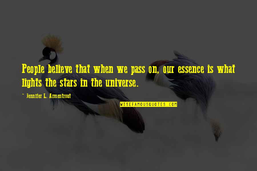 Believe In The Stars Quotes By Jennifer L. Armentrout: People believe that when we pass on, our