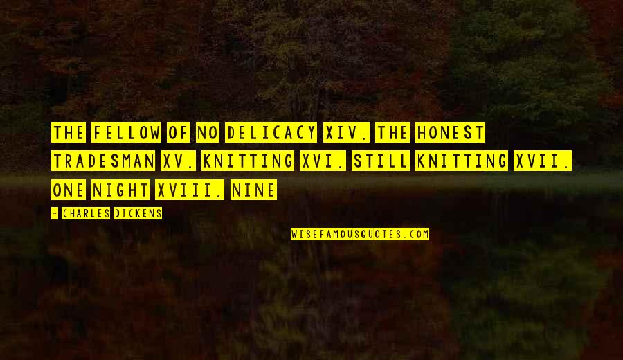 Believe In Your Selfie Quotes By Charles Dickens: The Fellow of No Delicacy XIV. The Honest Believe In Your Selfie Quotes By Charles Dickens: The Fellow of No Delicacy XIV. The Honest