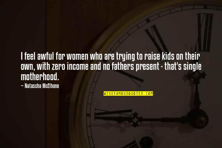 Believe In Your Selfie Quotes By Natascha McElhone: I feel awful for women who are trying Believe In Your Selfie Quotes By Natascha McElhone: I feel awful for women who are trying