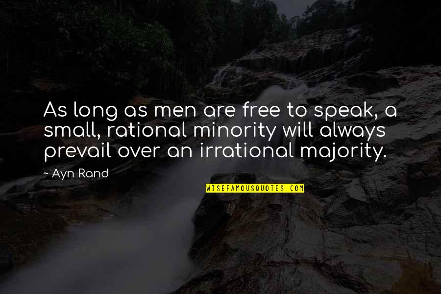 Believe In Yourself And God Quotes By Ayn Rand: As long as men are free to speak,