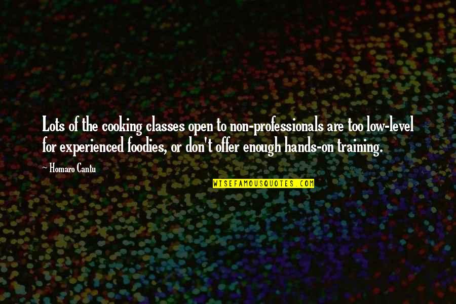 Believe In Yourself Baseball Quotes By Homaro Cantu: Lots of the cooking classes open to non-professionals Believe In Yourself Baseball Quotes By Homaro Cantu: Lots of the cooking classes open to non-professionals