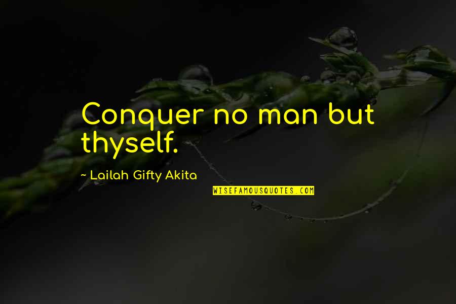 Believe In Yourself Confidence Quotes By Lailah Gifty Akita: Conquer no man but thyself.