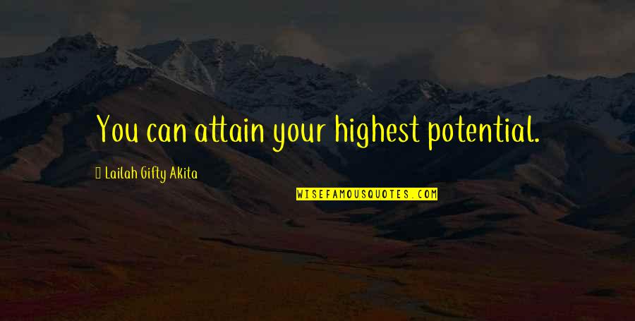 Believe In Yourself Confidence Quotes By Lailah Gifty Akita: You can attain your highest potential.