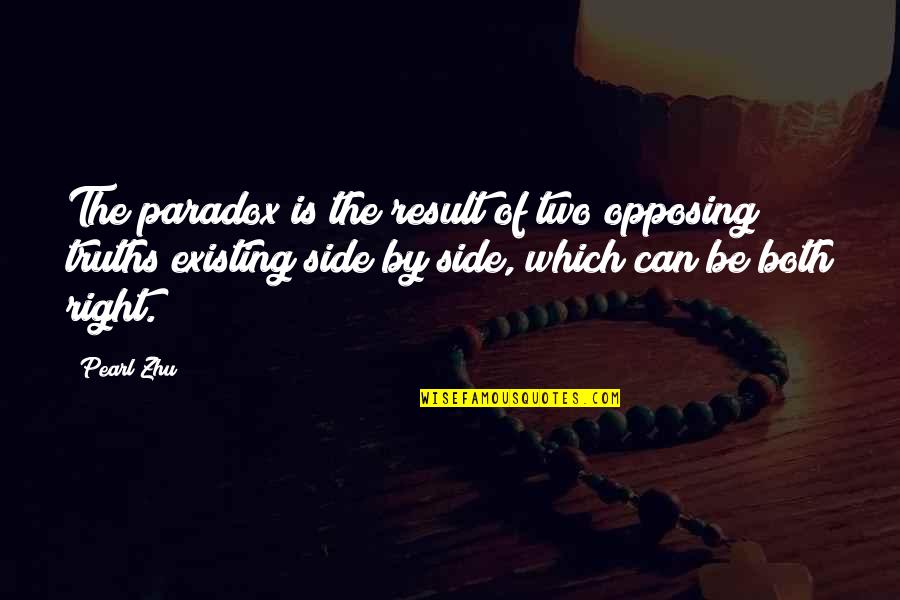 Believe In Yourself God Quotes By Pearl Zhu: The paradox is the result of two opposing