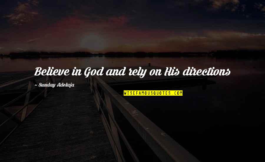 Believe On God Quotes By Sunday Adelaja: Believe in God and rely on His directions