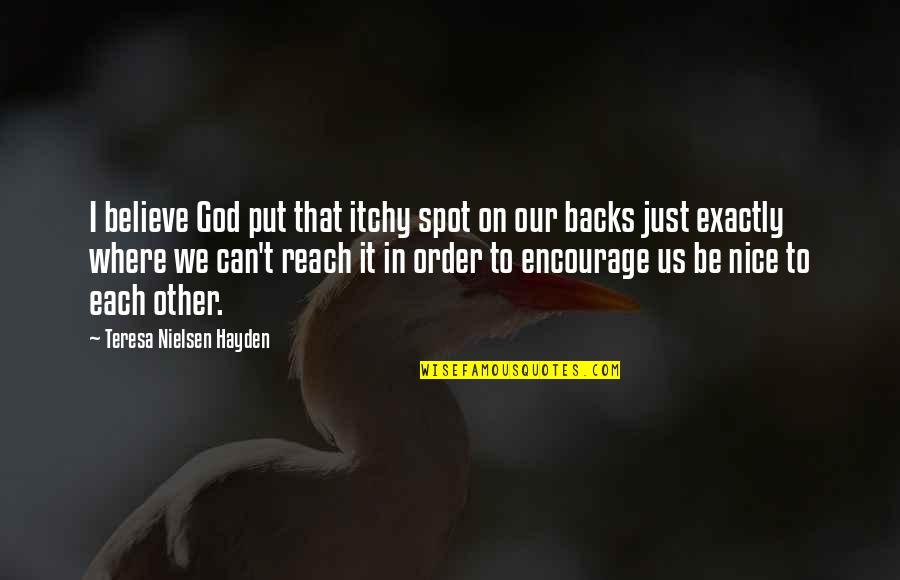 Believe On God Quotes By Teresa Nielsen Hayden: I believe God put that itchy spot on