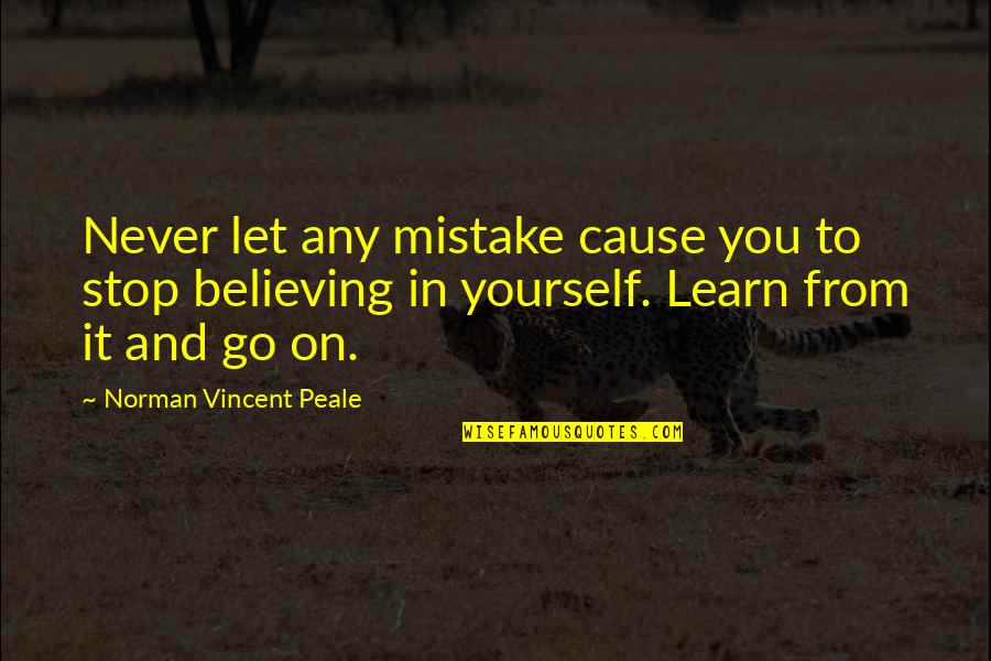 Believe On You Quotes By Norman Vincent Peale: Never let any mistake cause you to stop