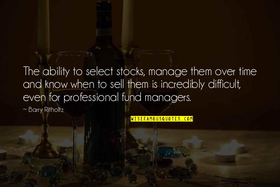 Believe The Impossible Tattoo Quotes By Barry Ritholtz: The ability to select stocks, manage them over