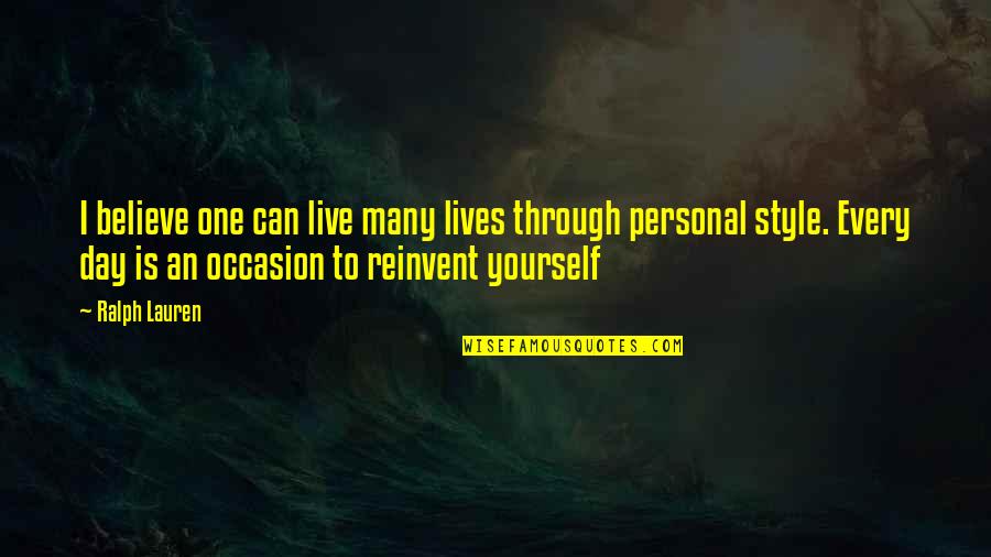 Believe To Yourself Quotes By Ralph Lauren: I believe one can live many lives through