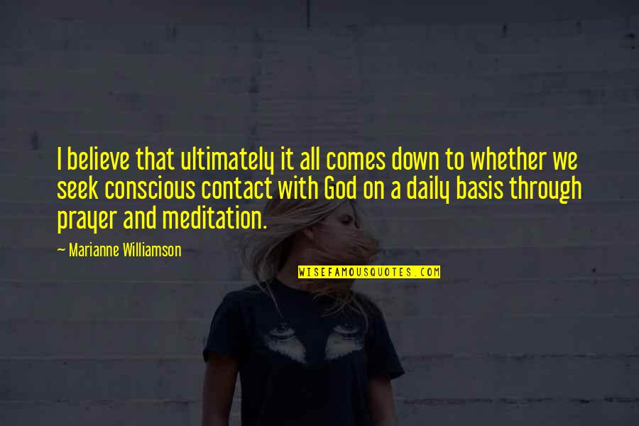 Believe With God Quotes By Marianne Williamson: I believe that ultimately it all comes down Believe With God Quotes By Marianne Williamson: I believe that ultimately it all comes down