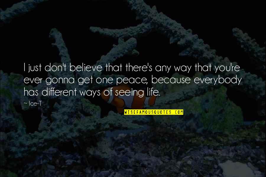 Believe Without Seeing Quotes By Ice-T: I just don't believe that there's any way Believe Without Seeing Quotes By Ice-T: I just don't believe that there's any way