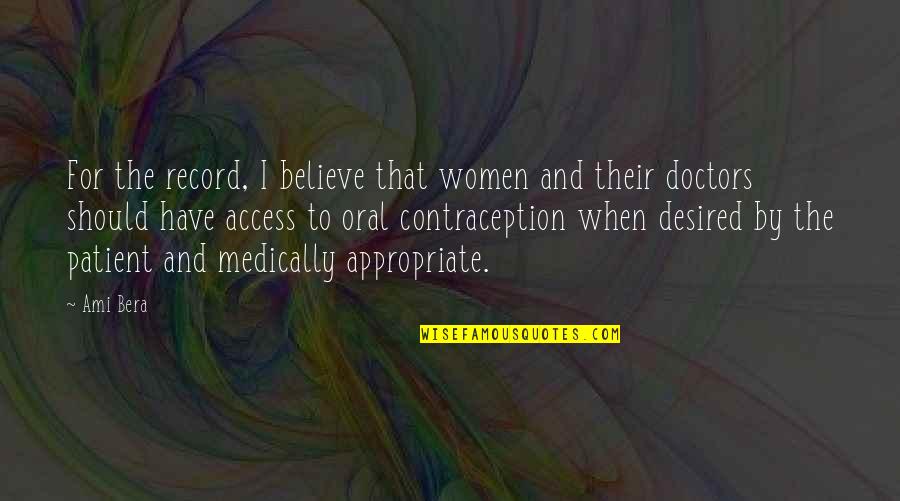 Believe Women Quotes By Ami Bera: For the record, I believe that women and