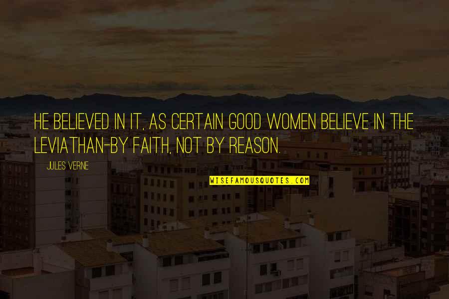 Believe Women Quotes By Jules Verne: He believed in it, as certain good women