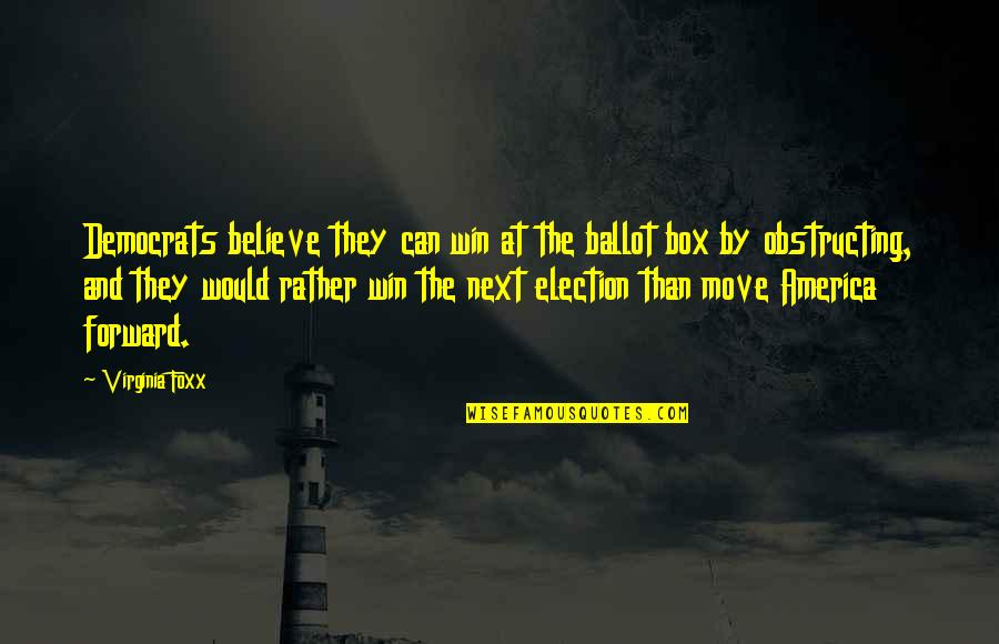 Believe You Can Win Quotes By Virginia Foxx: Democrats believe they can win at the ballot Believe You Can Win Quotes By Virginia Foxx: Democrats believe they can win at the ballot