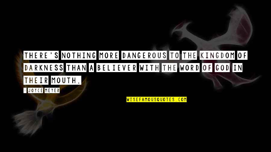 Believer In God Quotes By Joyce Meyer: There's nothing more dangerous to the kingdom of Believer In God Quotes By Joyce Meyer: There's nothing more dangerous to the kingdom of