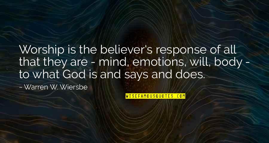 Believer In God Quotes By Warren W. Wiersbe: Worship is the believer's response of all that Believer In God Quotes By Warren W. Wiersbe: Worship is the believer's response of all that
