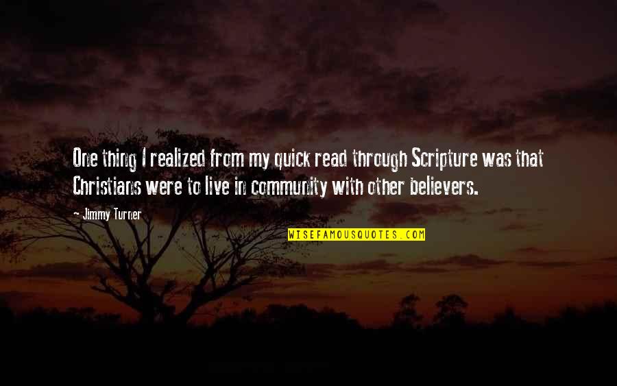 Believers Quotes By Jimmy Turner: One thing I realized from my quick read