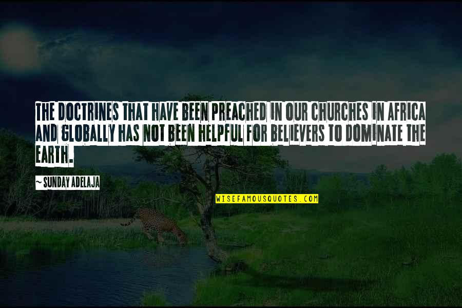 Believers Quotes By Sunday Adelaja: The doctrines that have been preached in our