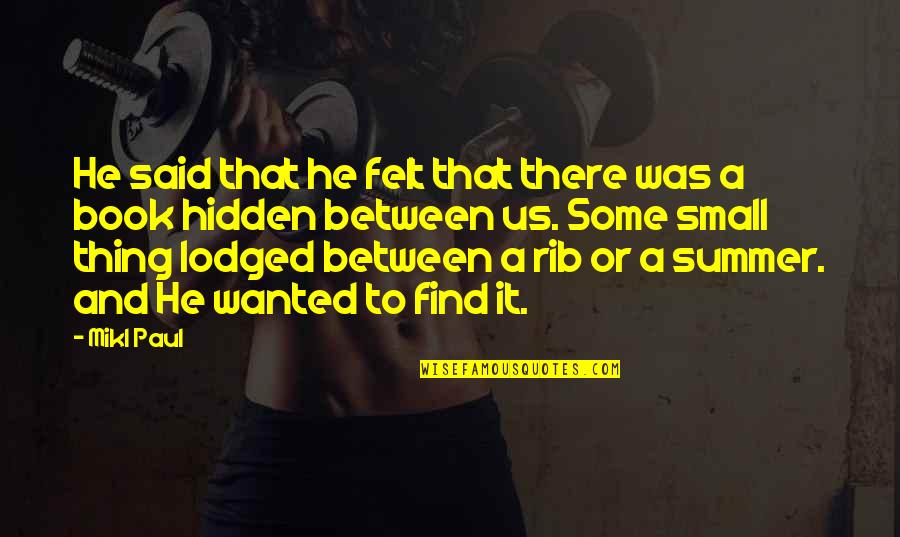 Believestudent Quotes By Mikl Paul: He said that he felt that there was