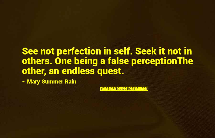 Believing In God's Power Quotes By Mary Summer Rain: See not perfection in self. Seek it not