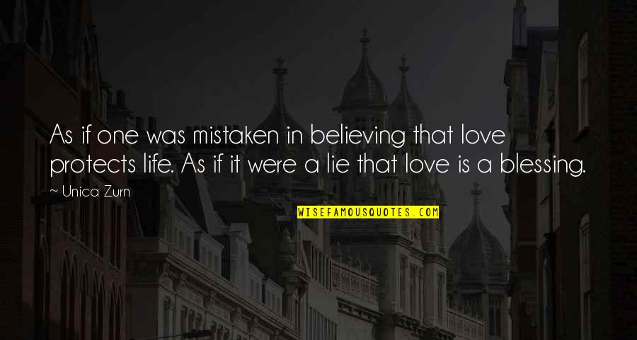 Believing In Love Quotes By Unica Zurn: As if one was mistaken in believing that