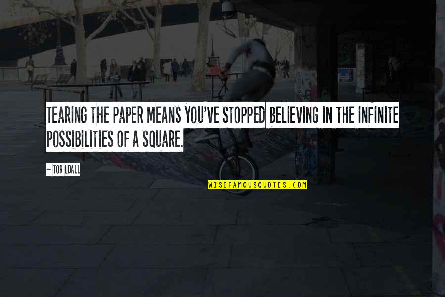 Believing In You Quotes By Tor Udall: Tearing the paper means you've stopped believing in