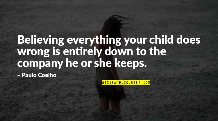 Believing In Your Child Quotes By Paulo Coelho: Believing everything your child does wrong is entirely