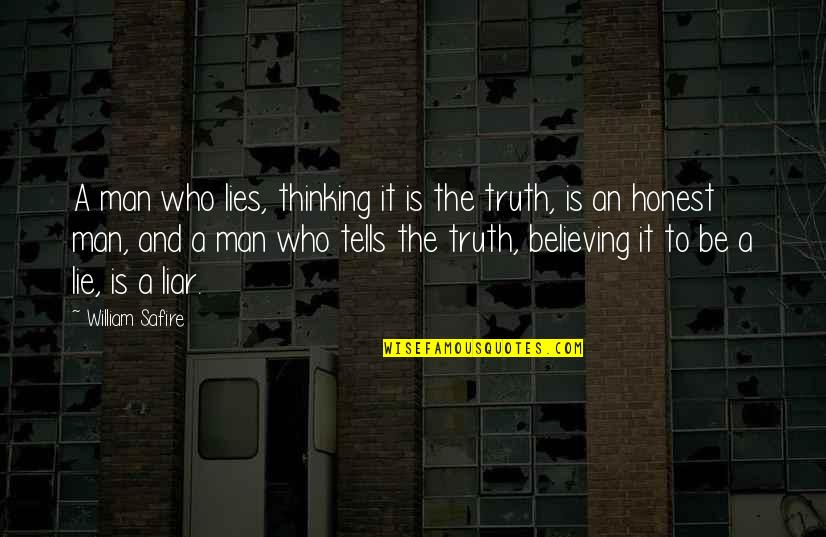 Believing The Lie Quotes By William Safire: A man who lies, thinking it is the
